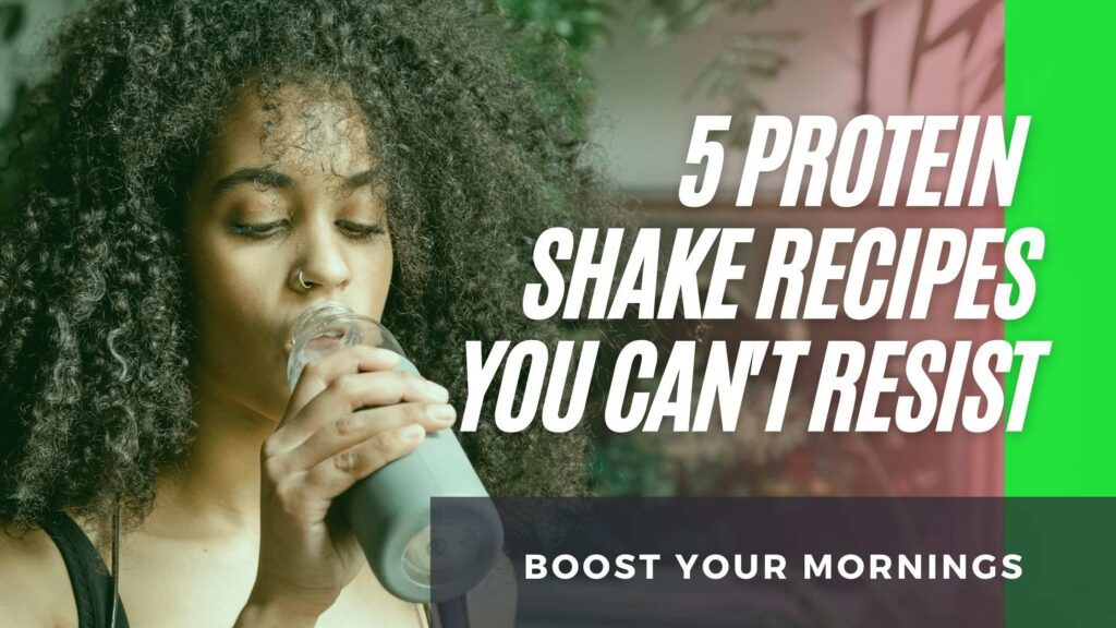 5 best protein shake recipes